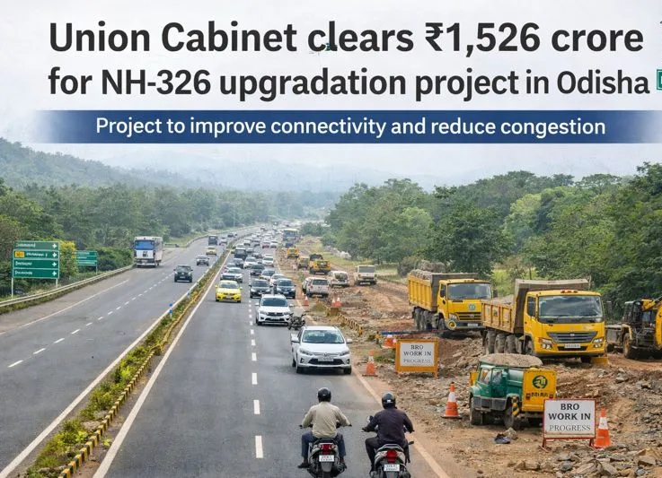 Union Cabinet clears Rs 1,526 crore for NH-326 upgradation project in Odisha